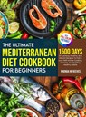The Ultimate Mediterranean Diet Cookbook For Beginners (Full Color Version) - Rhonda M. Reeves - 9781805381075