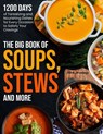 The Big Book of Soups, Stews and More - Jill R. Jennings - 9781805383024