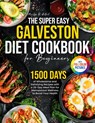 The Super Easy Galveston Diet Cookbook for Beginners - Marilyn R. Holland - 9781805383345