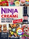 Ninja CREAMi High-Protein Max Power Cookbook - Kelly R. Bonilla - 9781805384649