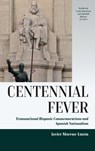 Centennial Fever - Javier Moreno-Luzon - 9781805392460