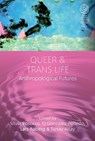 Queer and Trans Life - Silvia Posocco ; EJ Gonzalez-Polledo ; Lars Aaberg - 9781805398585