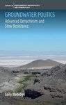 Groundwater Politics - Sally Babidge - 9781805398820