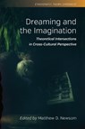 Dreaming and the Imagination - Matthew D. Newsom - 9781805399469