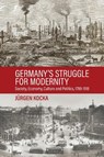 Germany’s Struggle for Modernity - Jurgen Kocka ; Volker Berghahn - 9781805399582