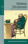 Habsburg Civil Servants - Alexander Maxwell ; Dasa Licen - 9781805399711