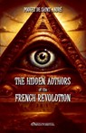 The hidden authors of the French Revolution: From unpublished documents - Henri Pouget de Saint-André - 9781805401612