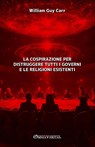 Guy Carr, W: Cospirazione per distruggere tutti i governi e - William Guy Carr - 9781805402503