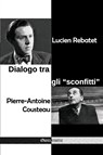 Rebatet, L: Dialogo tra gli "sconfitti" - Lucien Rebatet ; Pierre-Antoine Cousteau - 9781805402817