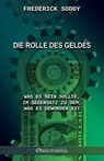 Die Rolle des Geldes: Was es sein sollte, im Gegensatz zu dem, was es geworden ist - Frederick Soddy - 9781805402879
