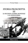 Storia proscritta III - La seconda guerra mondiale e il dopoguerra: Il ruolo degli agenti ebrei nella storia contemporanea - Victoria Forner - 9781805403128