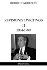 Revisionist Writings II - 1984-1989 - Robert Faurisson - 9781805403722