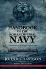Handbook of the Roman Imperial Navy - John Richardson - 9781805415497
