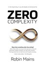 Zero Complexity - Robin Mains - 9781805417989