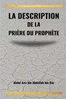 La description de la prière du Prophète - Abdul Aziz Ibn Abdullah Ibn Baz - 9781805456681