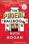 The Phoenix Ballroom - Ruth Hogan - 9781805460732