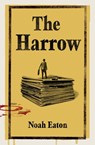 The Harrow - Noah Eaton - 9781805462088