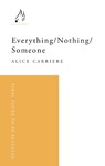 Everything/Nothing/Someone - Alice Carriere - 9781805462439