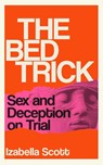 The Bed Trick - Izabella Scott - 9781805462545