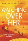 Watching Over Her - Jean-Baptiste Andrea - 9781805462736