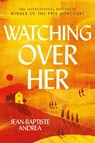 Watching Over Her - Jean-Baptiste Andrea - 9781805462736