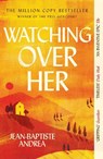 Watching Over Her - Jean-Baptiste Andrea - 9781805462750