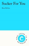 Sucker For You - Rose McGee - 9781805462958