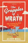 The Grapples of Wrath - Alice Bell - 9781805463436