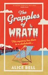 The Grapples of Wrath - Alice Bell - 9781805463467
