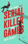 Serial Killer Games - Kate Posey - 9781805463764