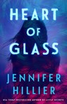 Heart of Glass - Jennifer Hillier - 9781805466819