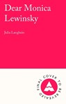 Dear Monica Lewinsky - Julia Langbein - 9781805467274