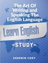 The Art Of Writing and Speaking The English Language - Sherwin Cody - 9781805472117