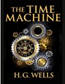 The Time Machine, by H.G. Wells - H. G. Wells - 9781805473008