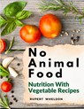 No Animal Food - Rupert Wheldon - 9781805477068