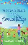 A Fresh Start in the Cornish Village - HOPE,  Sarah - 9781805490692