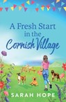 A Fresh Start in the Cornish Village - Sarah Hope - 9781805490708