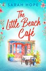 The Little Beach Cafe - Sarah Hope - 9781805490890