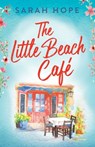 The Little Beach Cafe - Sarah Hope - 9781805490906