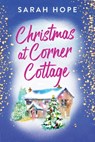 Christmas at Corner Cottage - Sarah Hope - 9781805491101
