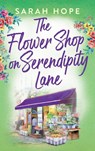 The Flower Shop on Serendipity Lane - Sarah Hope - 9781805491392
