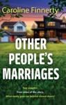 Other People's Marriages - Caroline Finnerty - 9781805497776