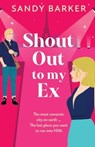 Shout Out To My Ex - Sandy Barker - 9781805498599