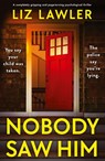 Nobody Saw Him - Liz Lawler - 9781805500124