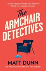 The Armchair Detectives - Matt Dunn - 9781805500971