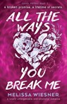 All the Ways You Break Me - Melissa Wiesner - 9781805501299