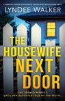 The Housewife Next Door - Lyndee Walker - 9781805501985