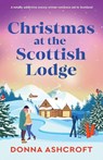 Christmas at the Scottish Lodge - Donna Ashcroft - 9781805502593