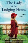 The Lady at the Lodging House - Natalie Meg Evans - 9781805503811