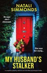 My Husband's Stalker - Natali Simmonds - 9781805506249